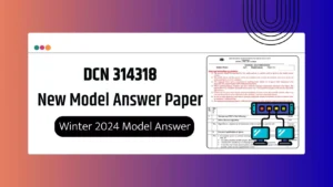 DCN 314318 MSBTE Summer 2024 & Winter 2024 Model Answer Papers